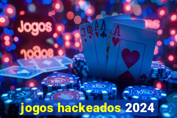 jogos hackeados 2024